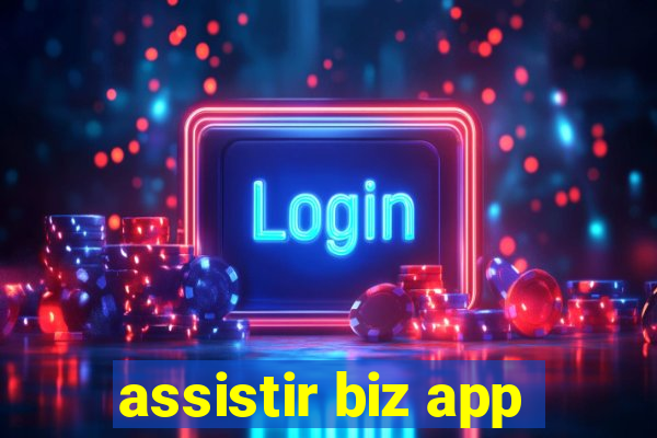 assistir biz app